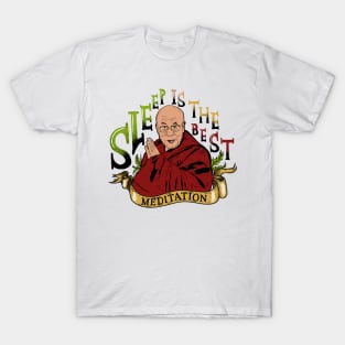 Sleep Is The Best Meditation T-Shirt